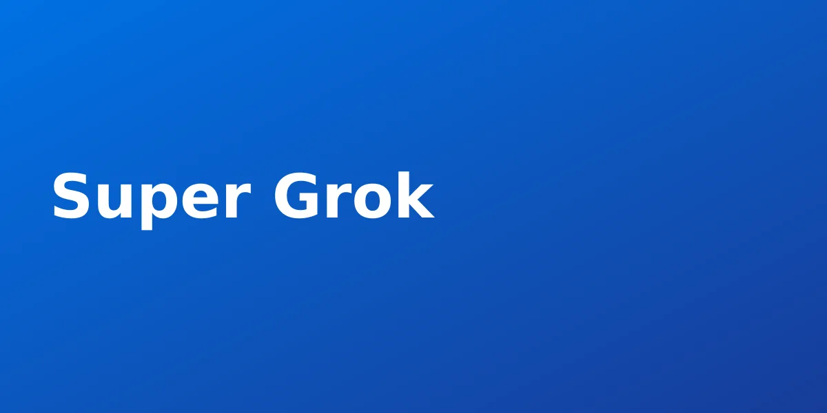 Что такое Super Grok и что он даёт